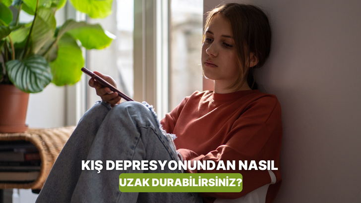 Kış depresyonundan uzak durmak için bunları yapmanızı öneririz!