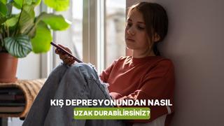 Kış depresyonundan uzak durmak için bunları yapmanızı öneririz!