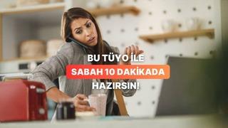 Sabah 10 dakikada hazır olmanı sağlayacak tüyo bu testin sonunda!