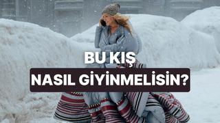 Bu testin sonunda kış için sana bir moda tüyosu var!