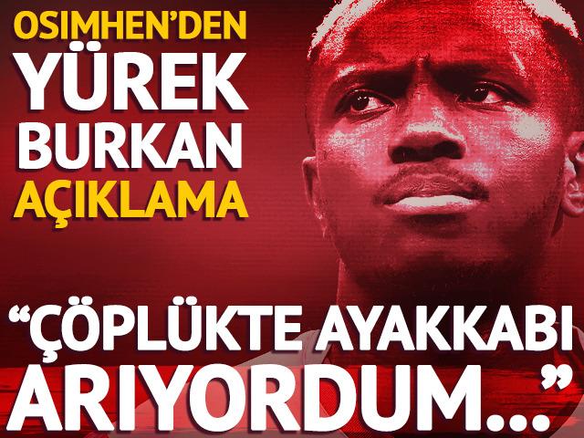 Osimhen'den yürek burkan açıklama! "Çöplüğe gidip ayakkabı arardık..."