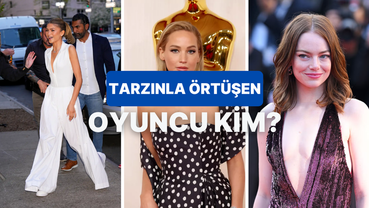Senin tarzın hangi ünlü oyuncunun stiline benziyor?