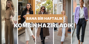 Bu testin sonunda sana bir haftalık kombin önerimiz var!