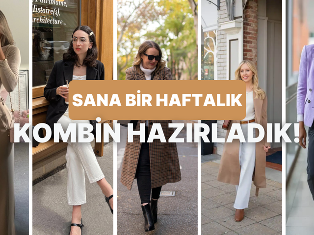 Bu testin sonunda sana bir haftalık kombin önerimiz var!