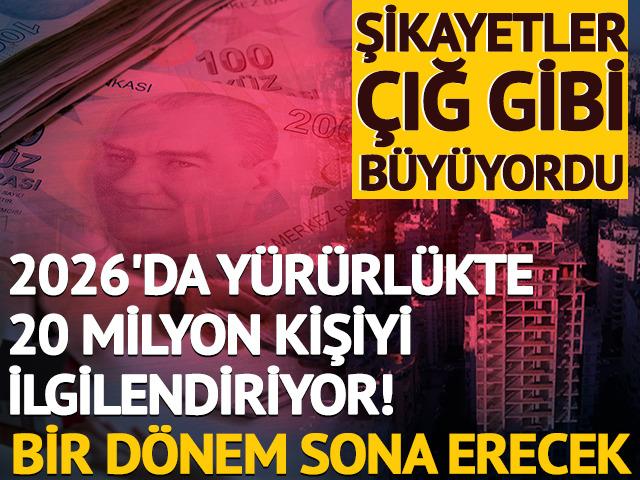 2026'da yürürlükte, 20 milyon kişiyi ilgilendiriyor!