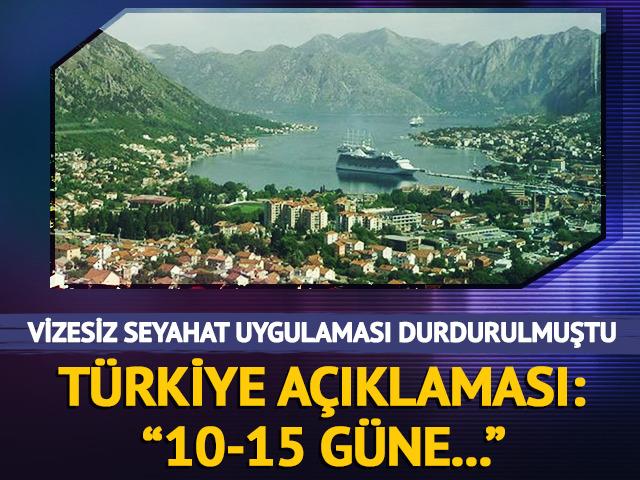 Vizesiz seyahati iptal etmişlerdi! Karadağ'dan yeni Türkiye açıklaması: "10-15 güne..."