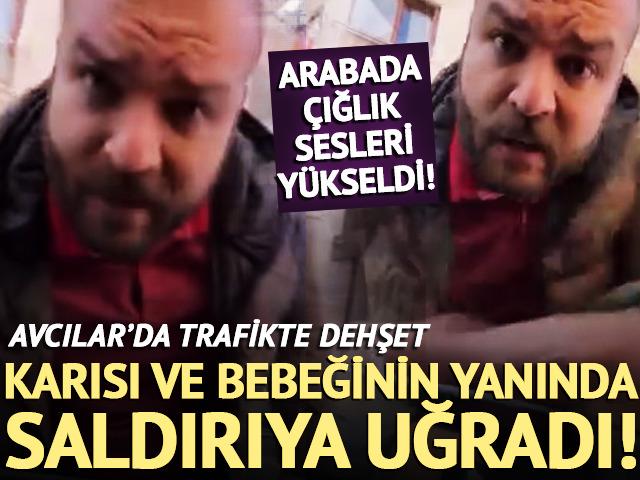 Eşi ve bebeğinin yanında darp edildi, çığlık sesleri yükseldi!