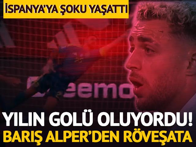 Barış Alper'den inanılmaz röveşata! İspanya kalesine füze fırlattık...