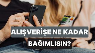 Sen ne kadar alışveriş bağımlısısın?