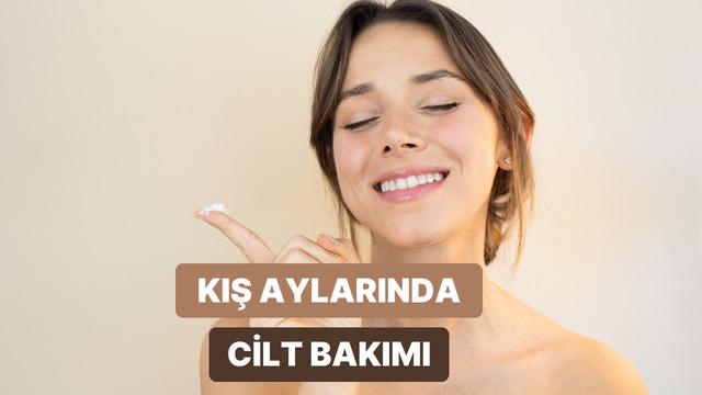 Havalar soğudu! Cilt bakımında değiştirmen gerekenler…