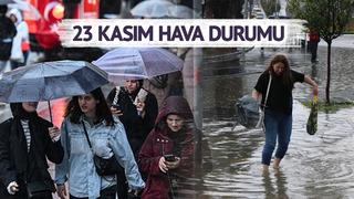 İstanbullular bu saatte yağmura şaşırmasın! Ankara ve İzmir'de de başlıyor (23 Kasım hava durumu)