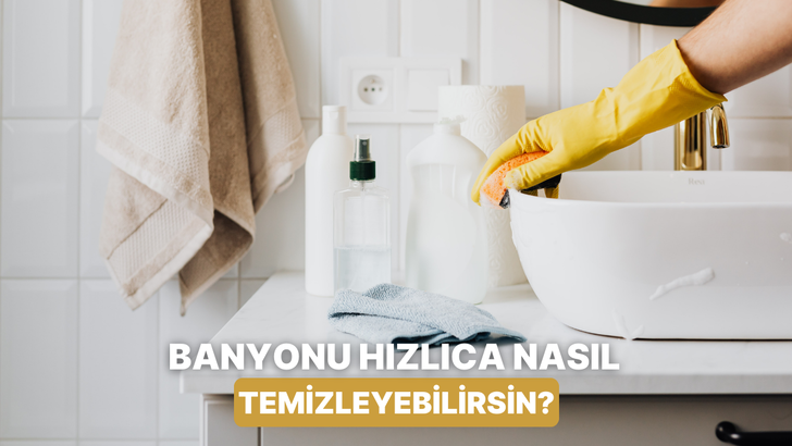 Banyoyu kısa s&uuml;rede pırıl pırıl g&ouml;sterecek t&uuml;yolar