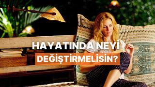 2026’da hayatında neyi değiştirmelisin?