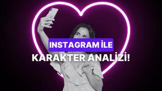Instagram kullanma tarzına göre karakterini analiz ediyoruz!