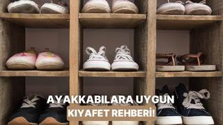 Hangi ayakkabıyı hangi kıyafetle kullanmalı? Bu rehber çok işinize yarayacak!