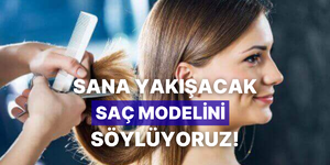 Bu testin sonunda sana çok yakışacak saç modelini söylüyoruz!