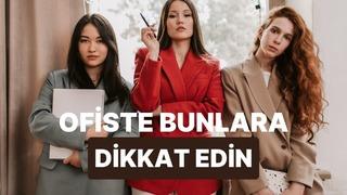 Bunlara dikkat etmek şart! Kadınlar için ofisin yazılı olmayan kuralları 