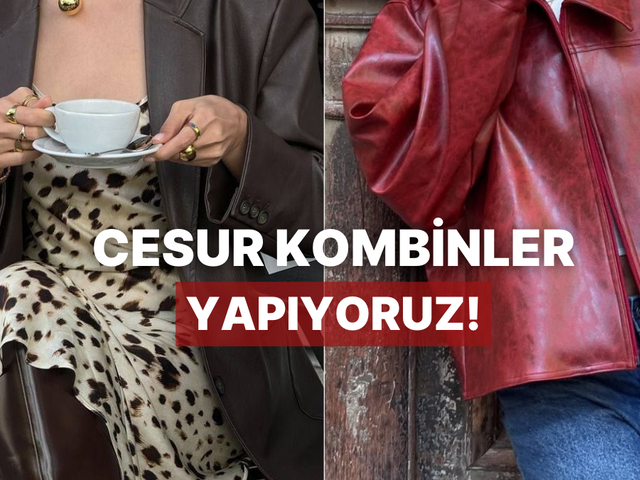 Sıkıcı şeyler bize göre değil! Cesur kombinler yapmanın 10 yolu 