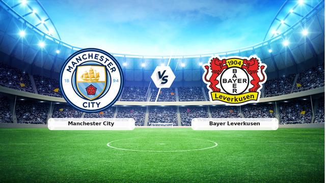 CANLI | Manchester City - Bayer Leverkusen Canlı Maç Anlatımı