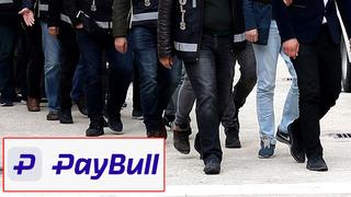 Paybull'a yasa dışı bahis gelirlerini aklama soruşturması! Mal varlıklarına el konuldu, 25 gözaltı