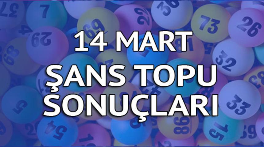 Şans Topu sonuçları 14 Mart: Tek kişiye 810 bin TL