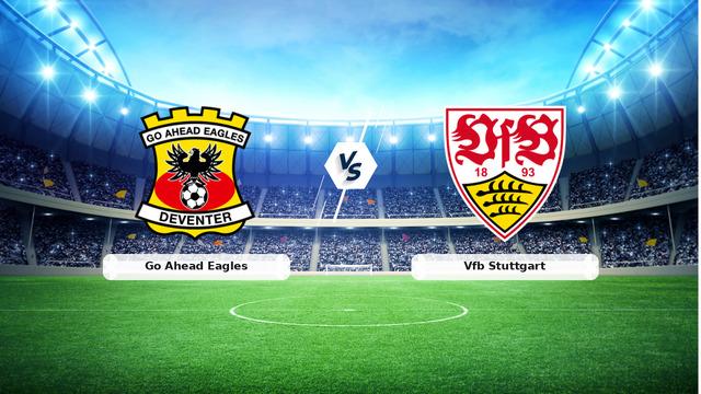 CANLI | Go Ahead Eagles - Vfb Stuttgart Canlı Maç Anlatımı