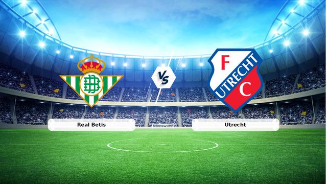 CANLI | Real Betis - Utrecht Canlı Maç Anlatımı