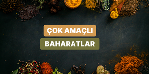 Tatlıdan tuzluya her yemekte kullanılabilen çok amaçlı baharatlar