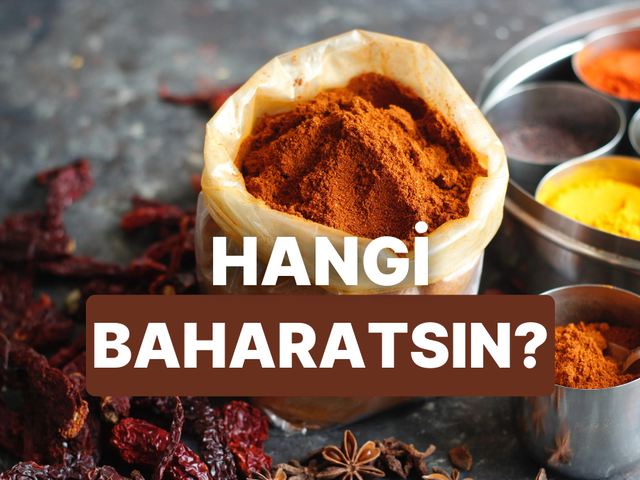 Karakterini yansıtan baharat hangisi?
