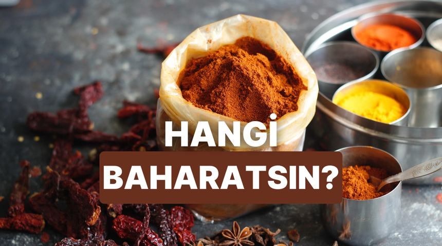 Karakterini yansıtan baharat hangisi?