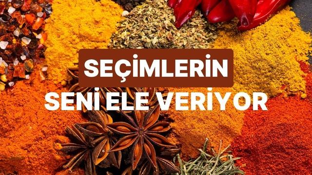 Seçtiğin tatlara göre sen aslında hangi dünya mutfağı baharatısın?