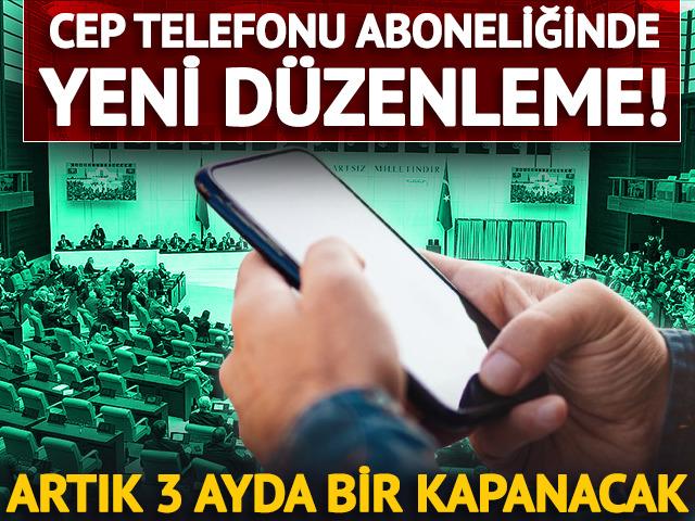 Cep telefonu aboneliğine yeni düzenleme!