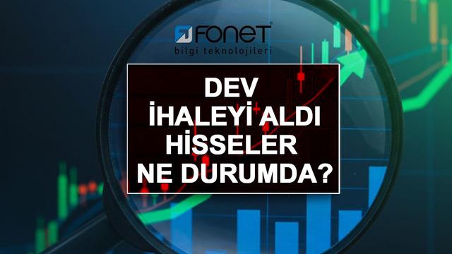 FONET 113,3 milyon TL'lik ihaleyi aldı! Hisseler ne durumda?