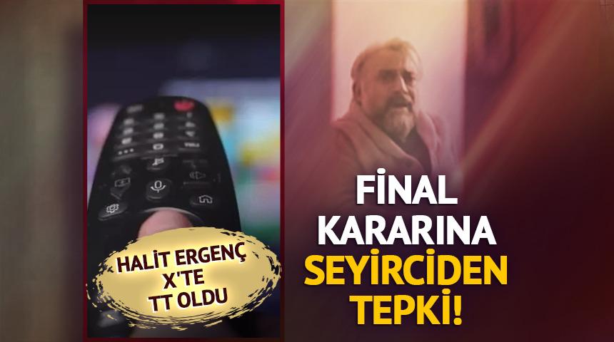 Final kararına seyirciden tepki! Halit Ergen&ccedil; X'te TT oldu