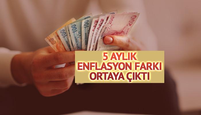 Emekli ve memur için 5 aylık enflasyon farkı çıktı! İşte yeni zamlı maaş tablosu