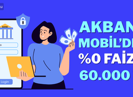 Akbank'tan %0 faizli toplamda 60.000 TL'ye varan nakit fırsatı
