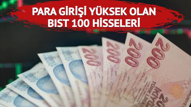 Para Girişi Y&uuml;ksek Olan BIST 100 Hisseleri