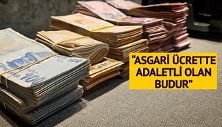 'Adaletli olan budur' diyerek asgari ücret için kimsenin konuşmadığı rakamı söyledi