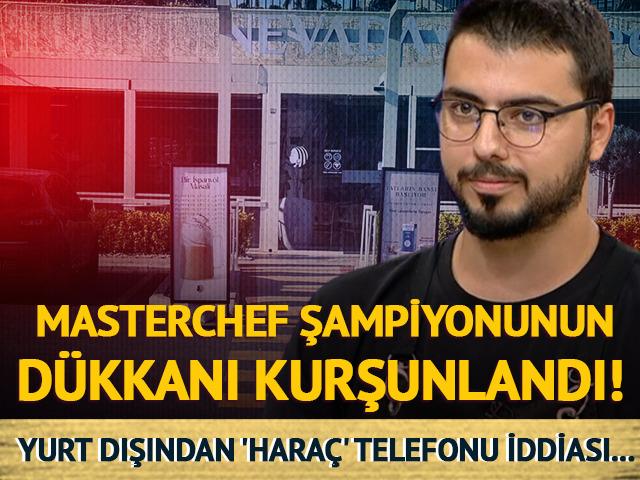 MasterChef şampiyonu Serhat 'ın dükkanı kurşunlandı! 