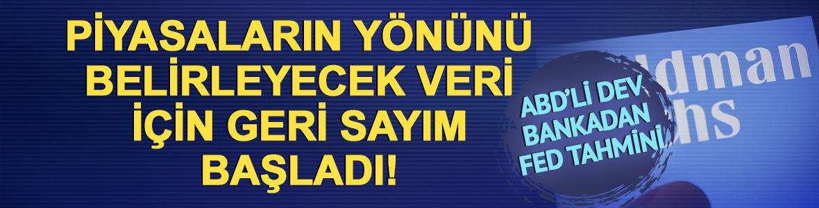 Faiz indirimi kararı için geri sayım başladı! Goldman Sachs'tan Fed tahmini