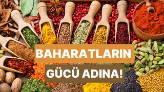 Bu baharatlar mutfağa girince lezzet seviyesi neden bir anda 10 kat artıyor?