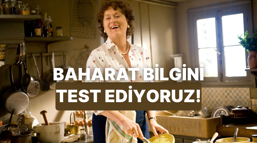 Mutfaktaki baharat bilgin ne kadar iyi?