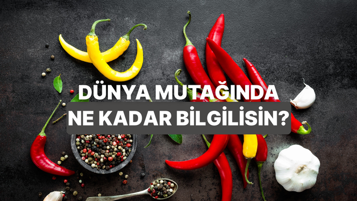D&uuml;nya mutfağı baharatlarını ne kadar tanıyorsun?