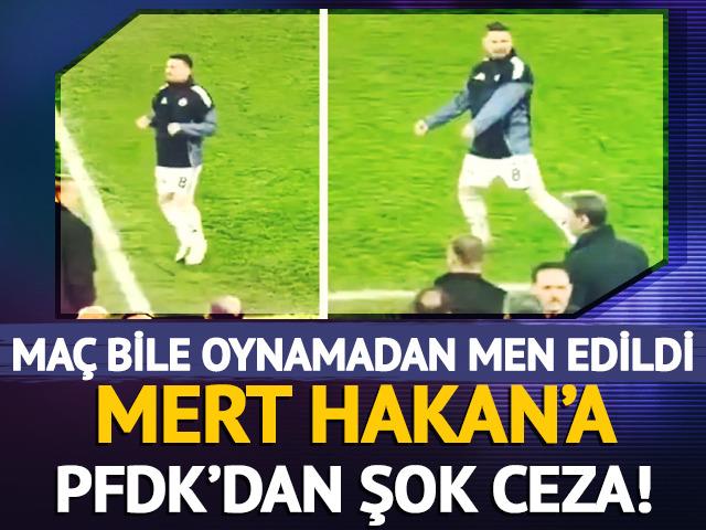 PFDK'dan Mert Hakan Yandaş'a 3 maçlık ceza!