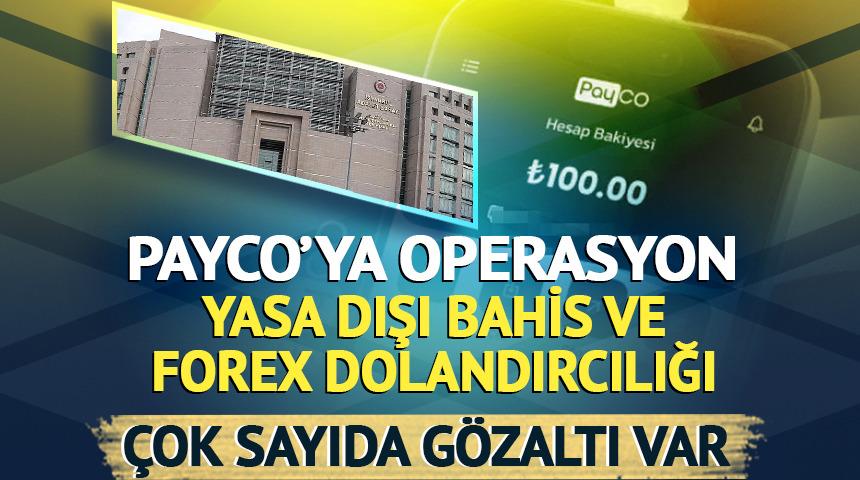 Başsavcılık duyurdu! PAYCO elektronik Para ve Ödeme Hizmetleri'ne operasyon