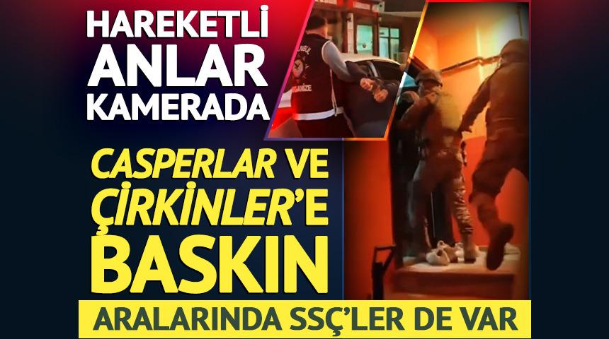Casperlar ve Çirkinler'e baskında hareketli anlar! SSÇ'ler de aralarında