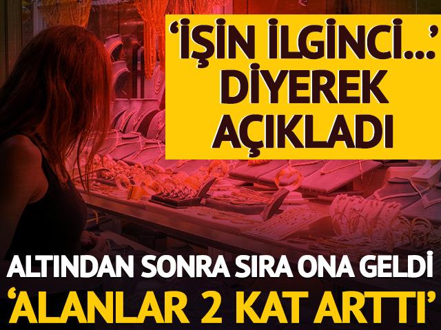 Altından sonra sıra onda 'Alanlar 2 kat arttı! İşin ilginci' deyip açıkladı