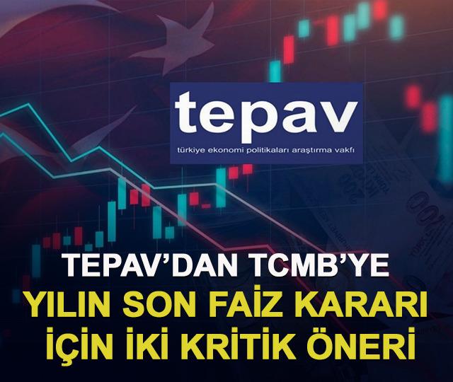 TEPAV&rsquo;dan TCMB&rsquo;ye yılın son faiz kararı i&ccedil;in iki kritik &ouml;neri