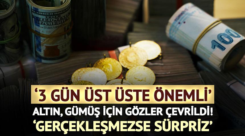 '3 gün üst üste önemli' Altın, gümüş için gözler çevrildi: 'Gerçekleşmezse sürpriz'
