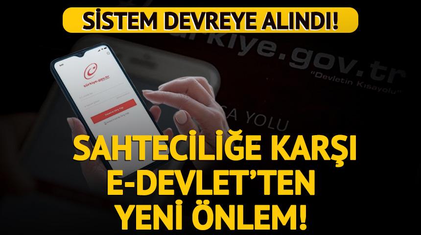 Sahteciliğe karşı e-Devlet'ten yeni önlem! Sitem devreye alındı